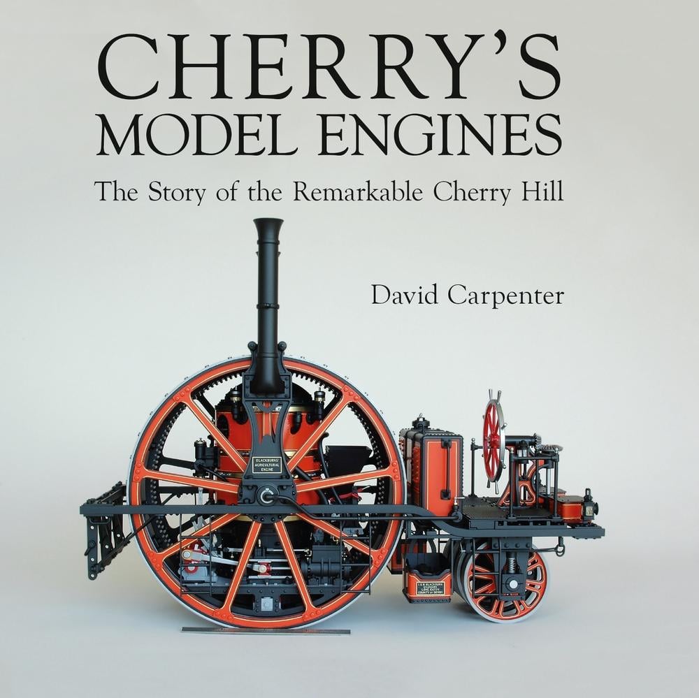 Cherry's Model Engines : The Story of the Remarkable Cherry Hill 9780719814211