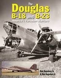 DOUGLAS B-18 AND B-23: AMERICAS FORGOTTEN WARRIORS - 9780859791786 Dan Hagedorn