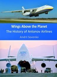 Wings Above the Planet: History Of Antonov Airlines - 9780954889630 Andrii Sovenko