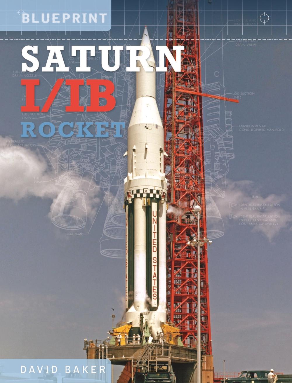 The Saturn I/IB Rocket: NASA's First Apollo Launch Vehicle 9781800350281