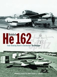 Heinkel He 162: From Drawing Board to Destruction: The Volksj�ger - 9781800352995 Robert Forsyth & Eddie J. Creek