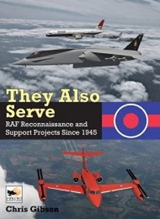 They Also Serve: RAF Reconnaissance and Support Projects Since 1945 - 9781800353084 Chris Gibson
