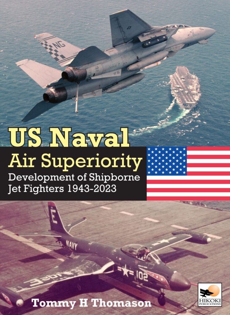 U.S. Naval Air Superiority: Development of Shipborne Jet Fighters 1943-2023 [Due August 2026] - 9781800353251 Tommy H. Thomason
