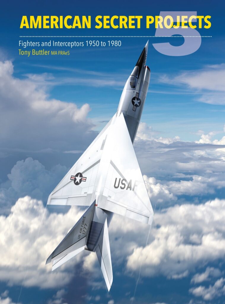 American Secret Projects 5 Fighters and Interceptors 1950 to 1980 - 9781800353466 Tony Buttler