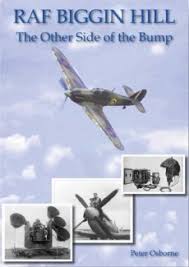 RAF Biggin Hill: The Other Side of the Bump - 9781872836072 Peter Osborne