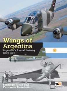 Wings of Argentina: Argentina's Aircraft Industry since 1927 - 9781902109671 Santiago Rivas
