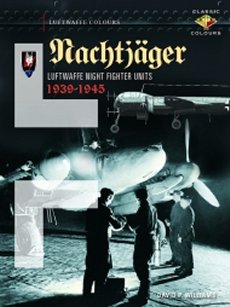 Nachtjager: Luftwaffe Night Fighter Units 1939-45 - 9781906537562 David Williams