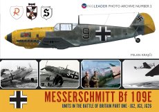 Messerschmitt Bf109E: Units in the Battle of Britain Part 1: Wingleader Photo Archive Number 2 - 9781906592707 Milan Krajci