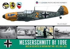Messerschmitt Bf109E: Units In The Battle Of Britain Part 2: Wingleader Photo Archive Number 4 - 9781906592714 Milan Krajci