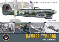 Hawker Typhoon 1940 - Spring 1943: Wingleader Photo Archive Number 16 - 9781908757272 Chris Thomas