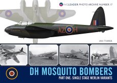 DH Mosquito Bombers - Part One: Single Stage Merlin Variants: Wingleader Photo Archive Number 17 - 9781908757289 Ian Thirsk