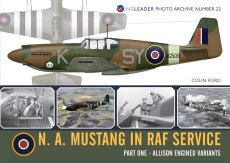 N A Mustang in RAF Service Part One - Allison Engined Variants: Wingleader Photo Archive Number 22 - 9781908757302 Colin Ford