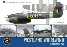 Westland Whirlwind in WW2: Wingleader Photo Archive Number 19 - 9781908757319 Neil Robinson