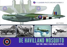 De Havilland Mosquito Part 2 Single Stage Merlin Fighter: Wingleader Photo Archive Number 31 - 9781908757340 Ian Thirsk