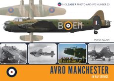 Avro Manchester in RAF Service: Wingleader Photo Archive Number 23 - 9781908757364 Peter Allam
