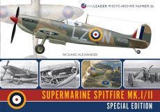 Supermarine Spitfire Mk.I/II Special Edition: Wingleader Photo Archive Number 26 - 9781908757401 Richard Alexander