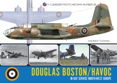 Douglas Boston/Havoc in RAF Service NW Europe: Wingleader Photo Archive Number 28 - 9781908757418 Andrew Thomas