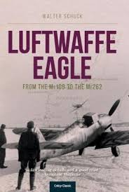 Luftwaffe Eagle: Crecy Classics - 9781910809280 Walter Schuck