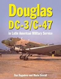 Douglas DC-3 and C-47: in Latin American Military Service - 9781910809471 Dan Hagedorn