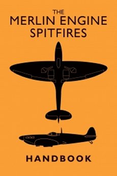 The Merlin Engine Spitfires Handbook - 9781910809716