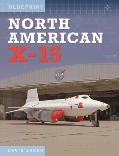 North American X-15 - 9781910809969 David Baker