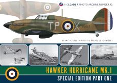 Hawker Hurricane Mk1 Special Edition Part 1: Wingleader Photo Archive 42 - 9781908757579 Mark Postlethwaite
