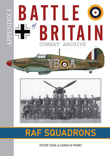 Battle of Britain Combat Archive - Appendix I - RAF Squadrons [IN STOCK] - 9781906592950 Simon Parry % Peter Cook