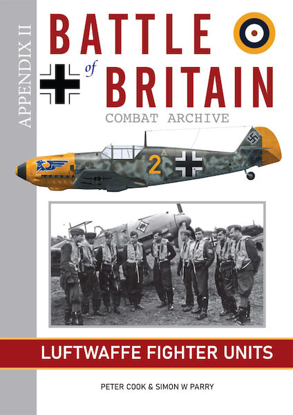 Battle of Britain Combat Archive - Appendix II - Luftwaffe Fighter Units - 9781906592967 Simon Parry & Peter Cook