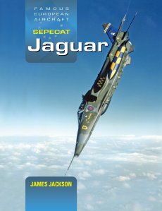 SEPECAT Jaguar: Famous European Aircraft - 9781800353299 James Jackson