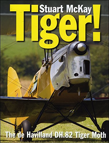 TIGER!: DE HAVILLAND DH.82 TIGER MOTH - 9780859791823 Stuart McKay