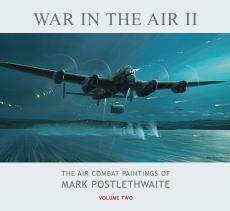 War In The Air II: The Air Combat Paintings of Mark Postlethwaite - 9781908757043 Mark Postlethwaite