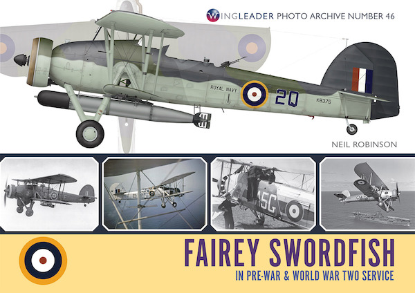 Fairey Swordfish in Pre-War and World War Two Service (WPA 46) [Available NOW] - 9781908757531 Neil Robinson